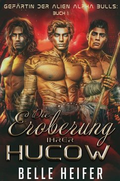 Cover Die Eroberung Ihrer Hucow (Gefährtin der Alien Alpha Bulls, #1) (eBook, ePUB)