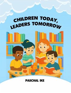 Cover Children Today, Leaders Tomorrow (eBook, ePUB)