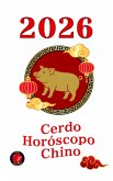 Cerdo Horóscopo Chino 2026 (eBook, ePUB)