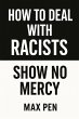 How to deal with Racists: Show No Mercy... - Bild 1