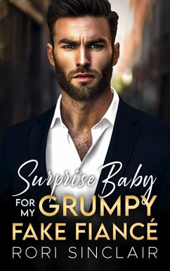 Cover Surprise Baby for my Grumpy Fake Fiancé (eBook, ePUB)