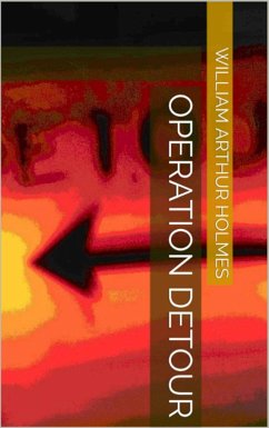 Operation Detour (Dobie Pokorny: The Man, the Myth, the Legend, #2) (eBook, ePUB) - Holmes, William Arthur