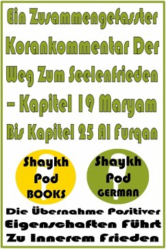 Cover Ein Zusammengefasster Korankommentar Der Weg Zum Seelenfrieden - Kapitel 19 Maryam Bis Kapitel 25 Al Furqan (eBook, ePUB)