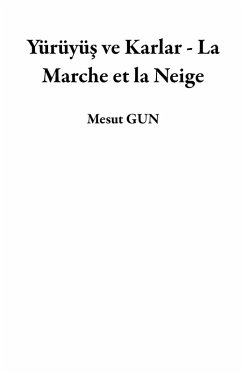Cover Yürüyüs ve Karlar - La Marche et la Neige (eBook, ePUB)