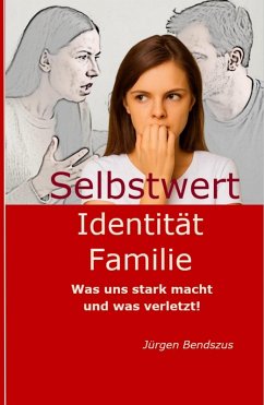 Selbstwert - Identität - Familie. (eBook, ePUB) - Bendszus, Jürgen