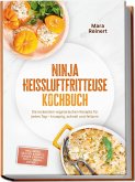 Ninja Heißluftfritteuse Kochbuch: Die leckersten vegetarischen Rezepte für jeden Tag - knusprig, schnell und fettarm - inkl. Brote, Quiches & Tartes, Burger & Patties, Tofu & Tempeh, Desserts (eBook, ePUB)
