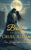 Bride of the Cruel Alpha (Sea King Alpha, #1) (eBook, ePUB)