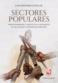 Cover Sectores populares, afrocolombianos y criollos en el movimiento de las ciudades confederadas (1810-1813) (eBook, PDF)