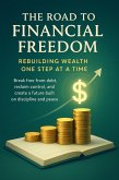 The Road to Financial Freedom Rebuilding Wealth One Step at a Time (eBook, ePUB)