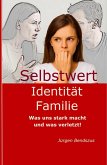 Selbstwert - Identität - Familie. (eBook, ePUB)