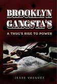 Brooklyn Gangsta's A Thug's Rise To Power! (1, #1) (eBook, ePUB)