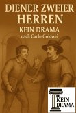 Diener zweier Herren - Kein Drama nach Carlo Goldoni (eBook, ePUB) Diener zweier Herren - Kein Drama nach Carlo Goldoni (eBook, ePUB)