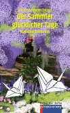 Der Sammler glücklicher Tage (eBook, ePUB) Der Sammler glücklicher Tage (eBook, ePUB)