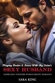 Playing Doctor & Nurse With My Sister's Sexy Husband: Older Man Younger Woman Erotic Romance (Spicy Age Gap Erotica Romance Short Stories, #6) (eBook, ePUB)