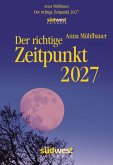 Der richtige Zeitpunkt 2027 - Tagesabreißkalender zum Aufstellen oder Aufhängen