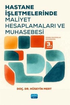 Hastane Isletmelerinde Maliyet Hesaplamalari ve Muhasebesi - Mert, Hüseyin