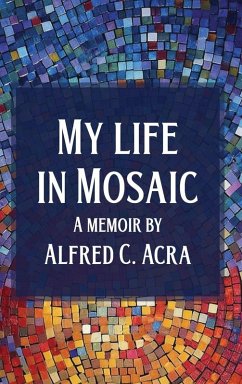 My Life In Mosaic - Acra, Alfred C.