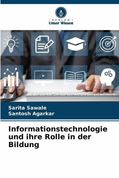 Informationstechnologie und ihre Rolle in der Bildung - Sawale, Sarita;Agarkar, Santosh