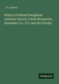 History of Gilead Evangelical Lutheran Church, Centre Brunswick, Rensselaer Co., N.Y. and the Vicinity History of Gilead Evangelical Lutheran Church, Centre Brunswick, Rensselaer Co., N.Y. and the Vicinity