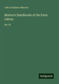 Morton's Handbooks of the Farm. Labour Morton's Handbooks of the Farm. Labour