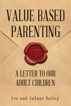 Value-Based Parenting - Bailey, Lee; Bailey, Joanne