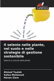 Il selenio nelle piante, nel suolo e nelle strategie di gestione sostenibile