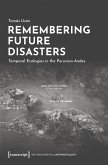 Remembering Future Disasters Remembering Future Disasters
