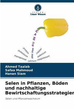 Cover Selen in Pflanzen, Böden und nachhaltige Bewirtschaftungsstrategien