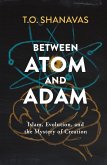 Between Atom and Adam Between Atom and Adam