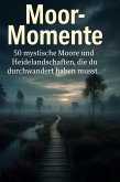 Moor-Momente