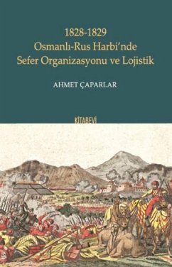 Cover 1828-1829 Osmanli-Rus Harbinde Sefer Organizasyonu ve Lojistik