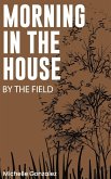 Morning in the House by the Field Morning in the House by the Field
