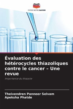 Cover Évaluation des hétérocycles thiazoliques contre le cancer - Une revue