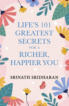 Cover LIFE'S 101 GREATEST SECRETS FOR A RICHER, HAPPIER YOU