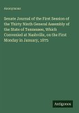 Senate Journal of the First Session of the Thirty Ninth General Assembly of the State of Tennessee, Which Convenied at Nashville, on the First Monday in January, 1875