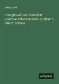 Principles of New Testament Quotation Established and Applied to Biblical Science