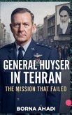 General Huyser in Tehran