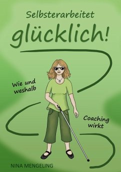 Selbsterarbeitet glücklich! - Mengeling, Nina