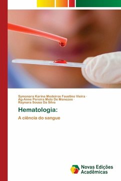 Hematologia: - Medeiros Faustino Vieira, Symonara Karina;Pereira Melo de Menezes, Ag-Anne;Sousa Da Silva, Raynara
