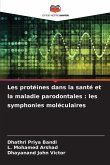 Les protéines dans la santé et la maladie parodontales : les symphonies moléculaires Les protéines dans la santé et la maladie parodontales : les symphonies moléculaires