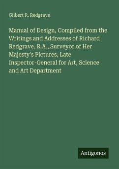 Cover Manual of Design, Compiled from the Writings and Addresses of Richard Redgrave, R.A., Surveyor of Her Majesty's Pictures, Late Inspector-General for Art, Science and Art Department