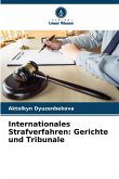 Internationales Strafverfahren: Gerichte und Tribunale Internationales Strafverfahren: Gerichte und Tribunale