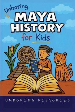 Cover Unboring Maya History for Kids