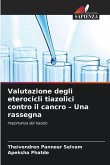 Valutazione degli eterocicli tiazolici contro il cancro - Una rassegna Valutazione degli eterocicli tiazolici contro il cancro - Una rassegna