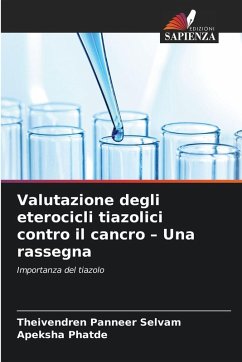 Cover Valutazione degli eterocicli tiazolici contro il cancro - Una rassegna