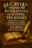 J.C. Ryle's Inspiring Biographies of Gospel Preachers