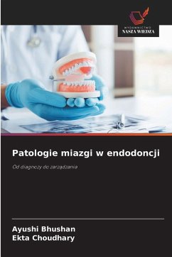 Patologie miazgi w endodoncji - Bhushan, Ayushi;Choudhary, Ekta