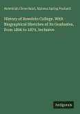 History of Bowdoin College. With Biographical Sketches of its Graduates, from 1806 to 1879, Inclusive