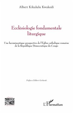Ecclésiologie fondamentale liturgique - Kikalulu Kwakedi, Albert