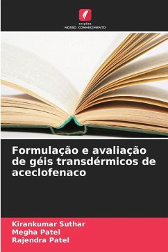 Formulação e avaliação de géis transdérmicos de aceclofenaco - suthar, kirankumar;Patel, Megha;Patel, Rajendra Formulação e avaliação de géis transdérmicos de aceclofenaco - suthar, kirankumar;Patel, Megha;Patel, Rajendra